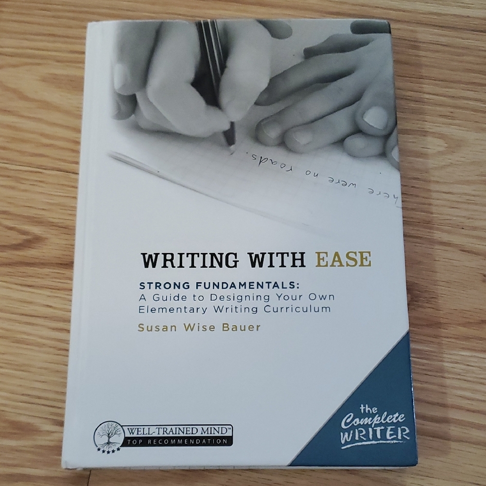 Writing With Ease by Susan Wise Bauer Guide To Designing Your Own Curriculum
